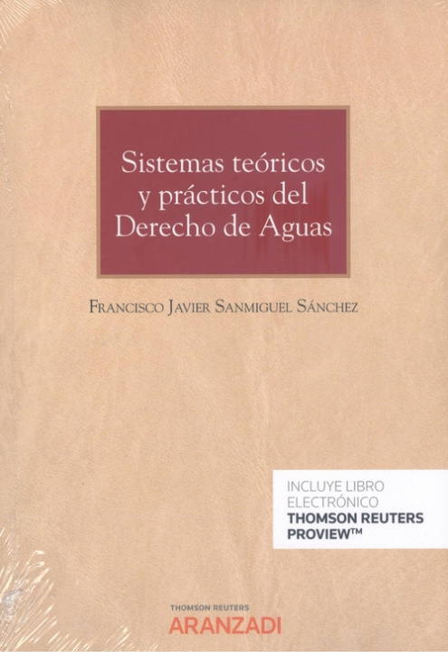 Kniha Sistemas teóricos y prácticos del derecho de aguas FRANCISCO JAVIER SANMIGUEL SANCHEZ