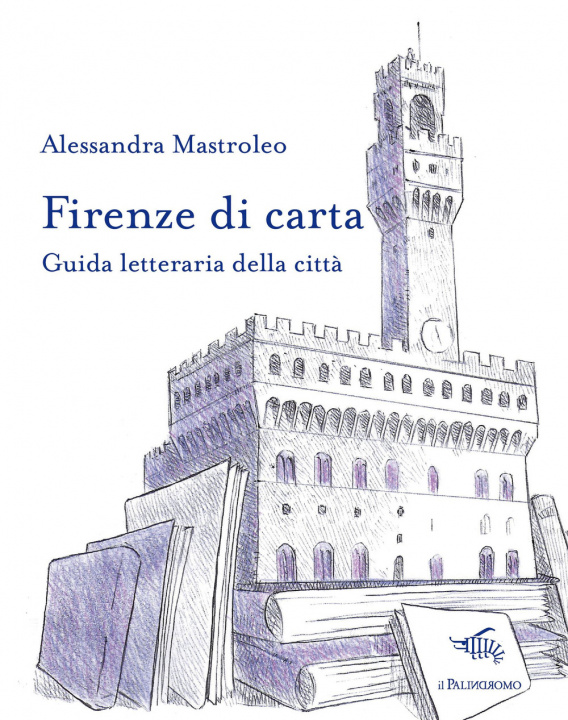 Книга Firenze di carta. Guida letteraria della città Alessandra Mastroleo