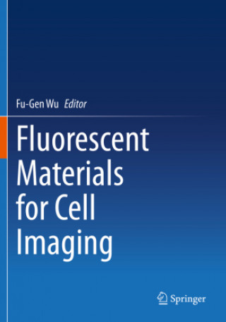 Knjiga Fluorescent Materials for Cell Imaging Fu-Gen Wu