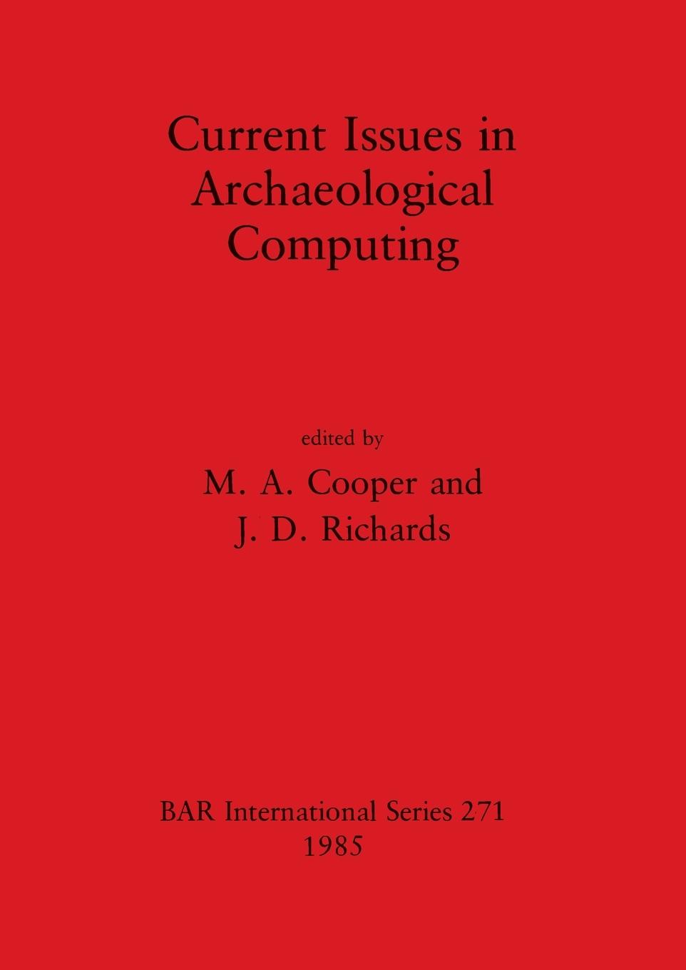 Knjiga Current Issues in Archaeological Computing J. D. Richards