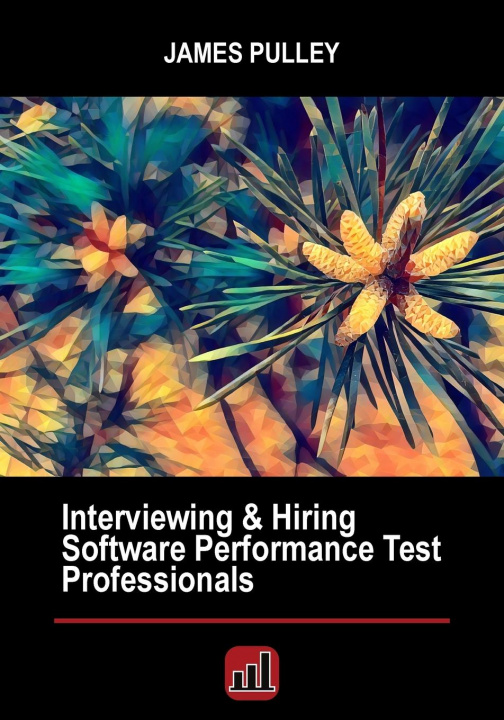 Knjiga Interviewing & Hiring Software Performance Test Professionals Joanna T Chevraux