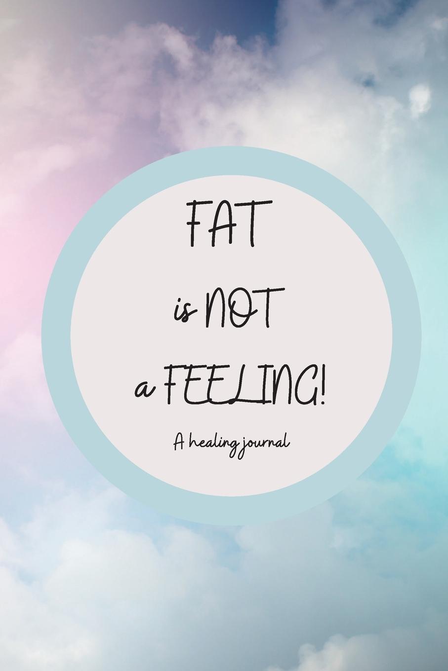 Knjiga Fat is NOT a Feeling Fat Alchemy