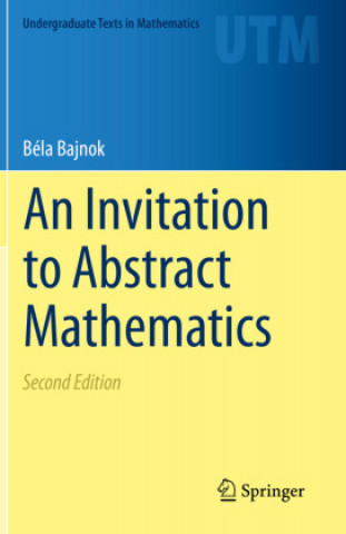 Carte Invitation to Abstract Mathematics 