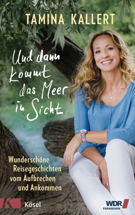 Knjiga Und dann kommt das Meer in Sicht Tamina Kallert