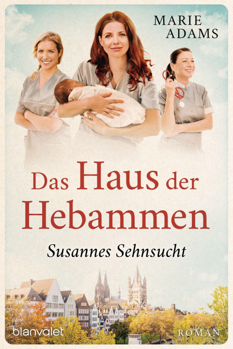 Kniha Das Haus der Hebammen - Susannes Sehnsucht 