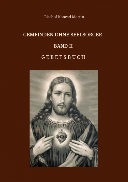 Knjiga Gemeinden ohne Seelsorger, Band II Bischof Konrad Martin