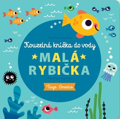 Książka Kouzelná knížka do vody Malá rybička Tiago Americo