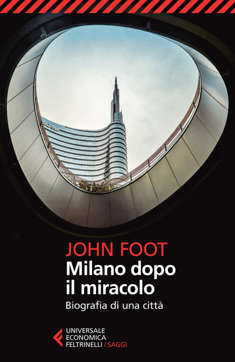 Kniha Milano dopo il miracolo. Biografia di una citta John Foot
