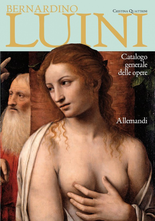 Knjiga Bernardino Luini. Catalogo generale alle opere Cristina Quattrini