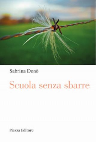 Knjiga Scuola senza sbarre. Voci da dentro Sabrina Donò