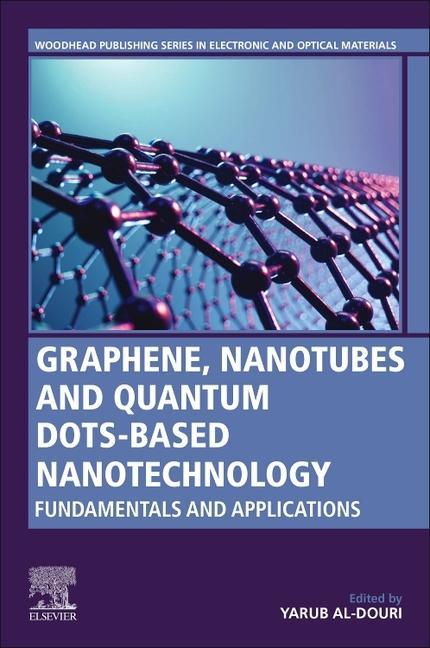 Book Graphene, Nanotubes and Quantum Dots-Based Nanotechnology Yarub Al-Douri