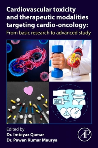 Kniha Cardiovascular Toxicity and Therapeutic Modalities Targeting Cardio-oncology Pawan Maurya