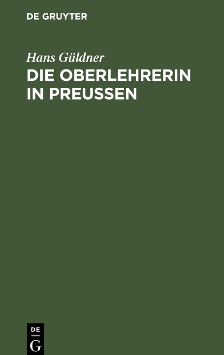 Книга Oberlehrerin in Preussen Hans Güldner
