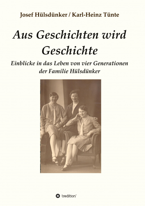 Knjiga Aus Geschichten wird Geschichte Josef Hülsdünker