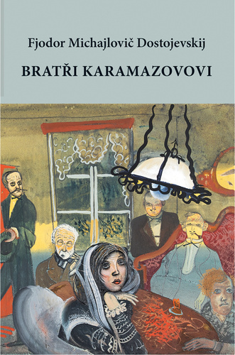 Kniha Bratři Karamazovovi Fjodor Michajlovič Dostojevskij
