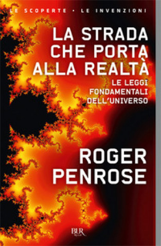 Книга strada che porta alla realtà. Le leggi fondamentali dell'universo Roger Penrose