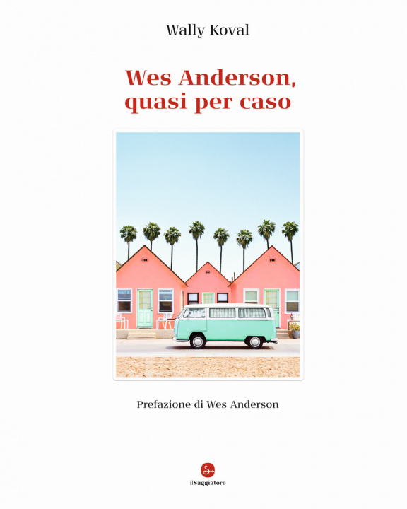 Kniha Wes Anderson, quasi per caso Wally Koval