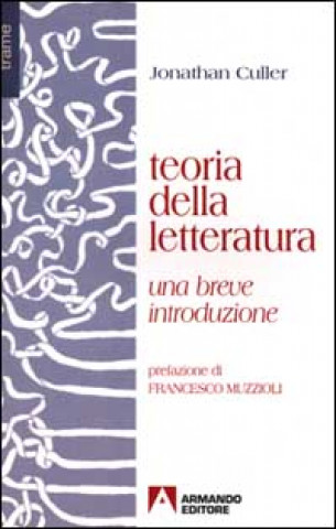 Kniha Teoria della letteratura. Una breve introduzione Jonathan Culler