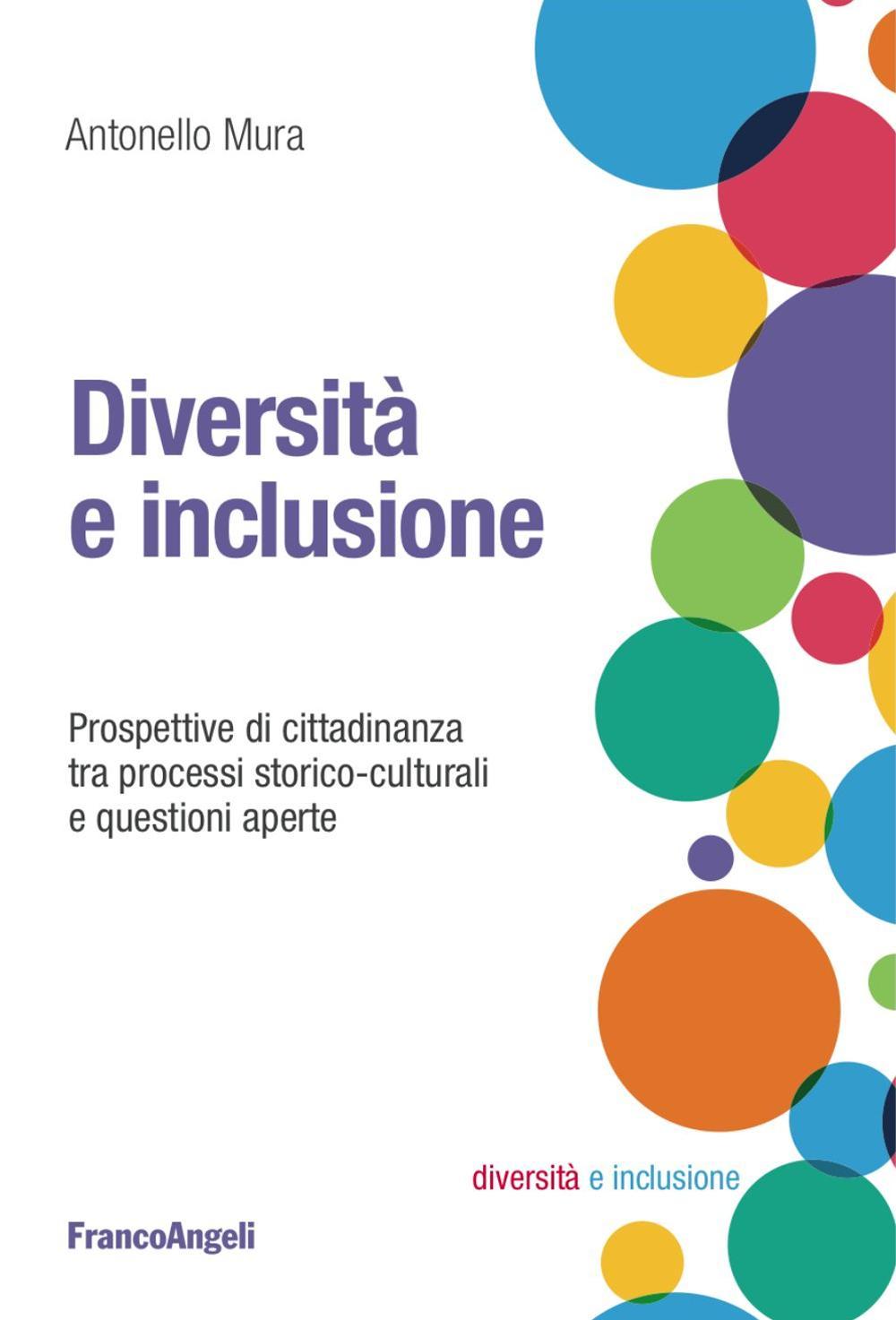 Книга Diversità e inclusione. Prospettive di cittadinanza tra processi storico-culturali e questioni aperte Antonello Mura