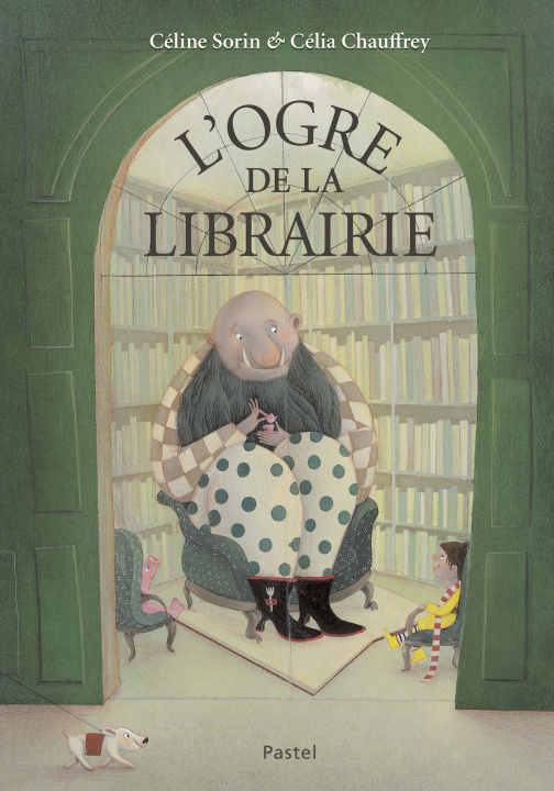 Knjiga L'ogre de la librairie Chauffrey celia / sorin celine