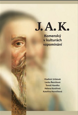 Könyv J.A.K. Komenský v kulturách vzpomínání Tomáš Havelka