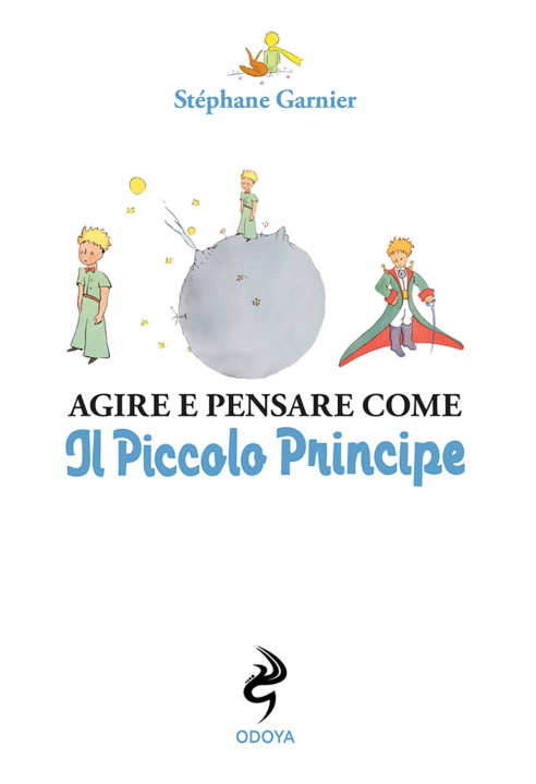 Книга Agire e pensare come il Piccolo Principe Stéphane Garnier