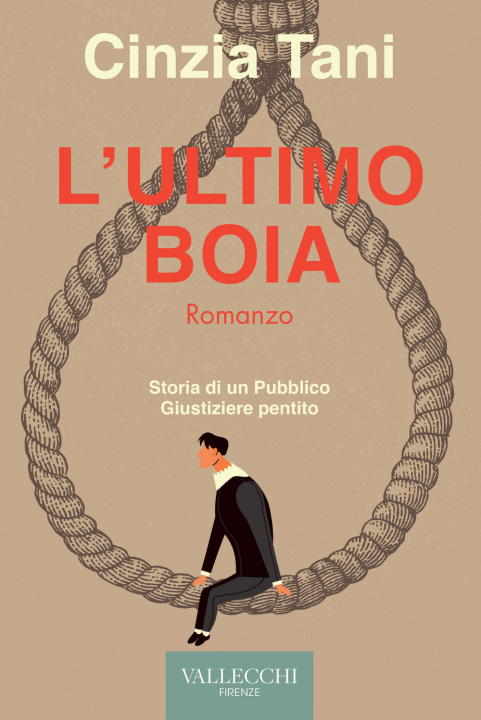 Buch ultimo boia. Storia di un pubblico giustiziere pentito Cinzia Tani