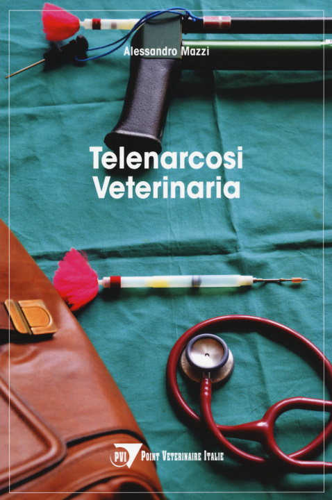 Книга Telenarcosi veterinaria Alessandro Mazzi