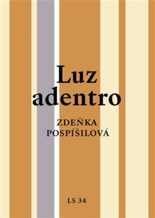 Kniha Luz adentro Zdeňka Pospíšilová