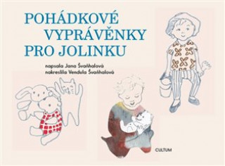 Kniha Pohádkové vyprávěnky pro Jolinku Jana Švaňhalová