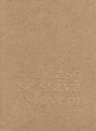Kniha Maso se stává slovem Miloš Doležal