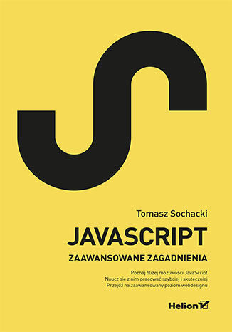 Книга JavaScript. Zaawansowane zagadnienia Tomasz Sochacki