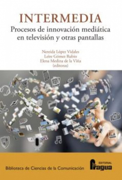 Kniha INTERMEDIA. Procesos e Innovación Mediática en Televisión y Otras Pantallas. NEREIDA LOPEZ VIDALES