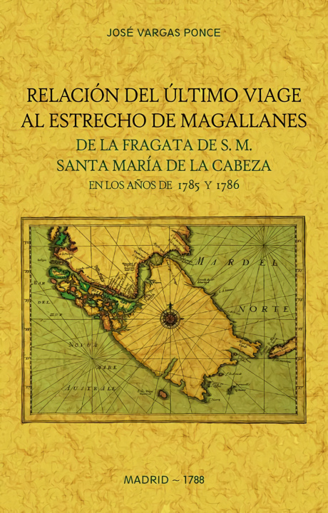 Kniha Relacion del ultimo viage al estrecho de Magallanes de la fragata de S.M. Santa JOSE VARGAS