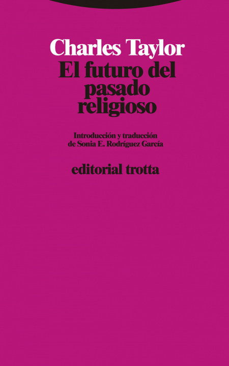 Knjiga El futuro del pasado religioso CHARLES TAYLOR