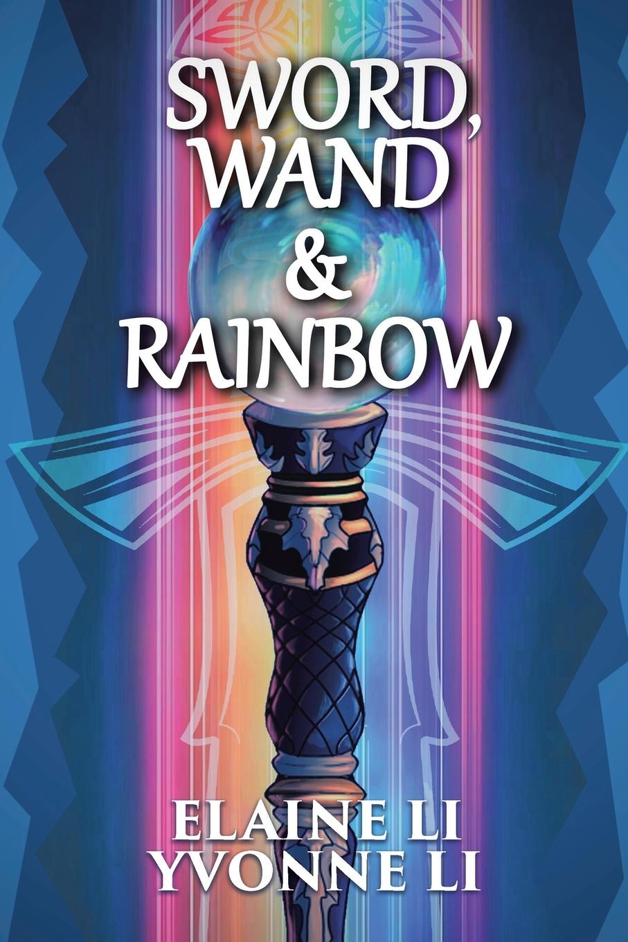 Knjiga Sword, Wand & Rainbow Yvonne Li