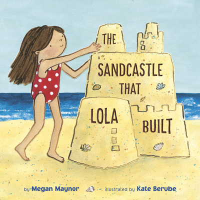 Kniha Sandcastle That Lola Built Kate Berube