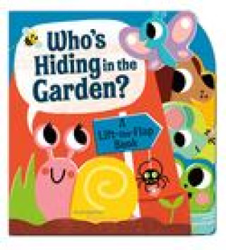 Kniha Who's Hiding in the Garden?: A Lift-The-Flap Book Pintachan