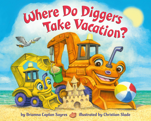 Kniha Where Do Diggers Take Vacation? Christian Slade