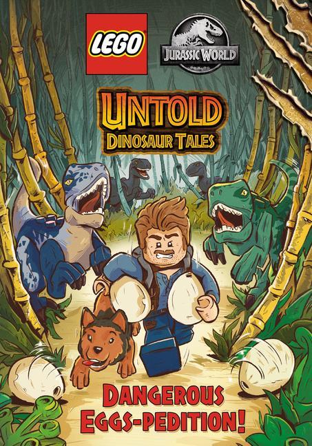 Kniha Untold Dinosaur Tales #1: Dangerous Eggs-Pedition! (Lego Jurassic World) 