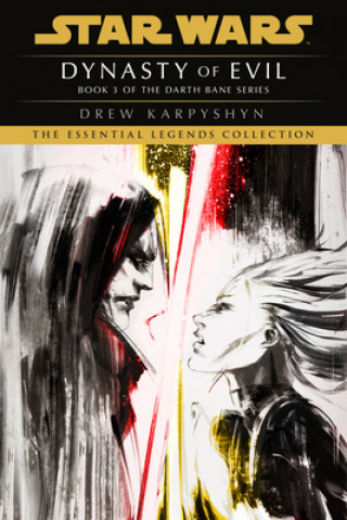 Kniha Dynasty of Evil: Star Wars Legends (Darth Bane): A Novel of the Old Republic 