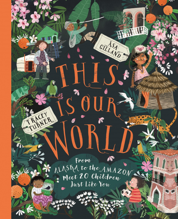 Carte This Is Our World: From Alaska to the Amazon--Meet 20 Children Just Like You 