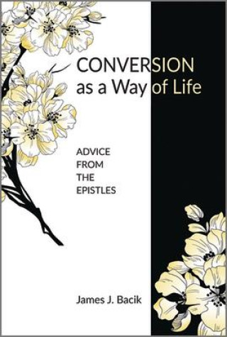 Kniha Conversion as a Way of Life: Advice from the Epistles 