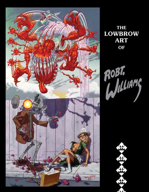 Kniha Lowbrow Art Of Robert Williams (new Hardcover Edition) 