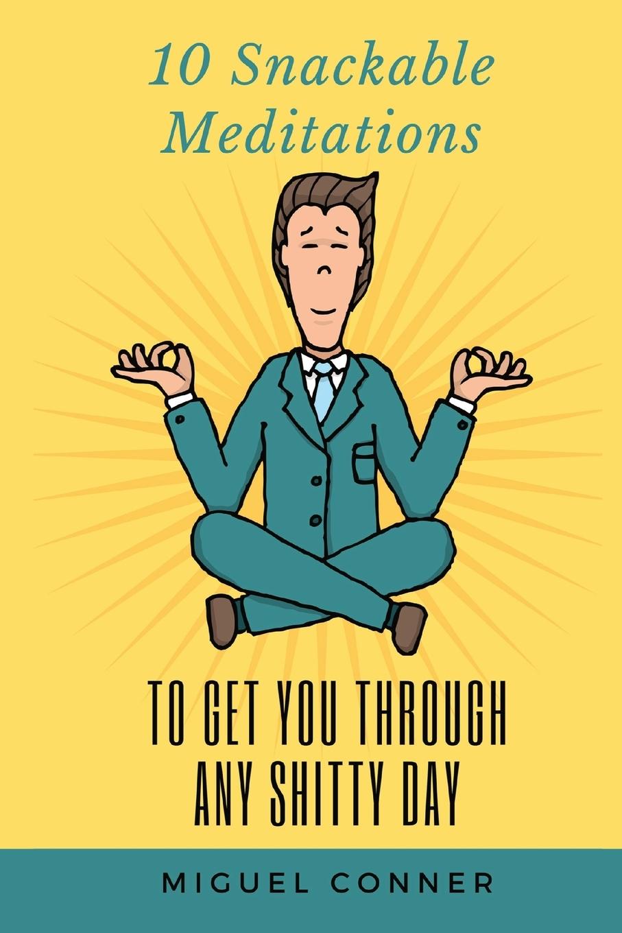 Buch 10 Snackable Meditations Miguel Conner