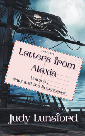 Książka Letters from Alexia, Volume #1, Sally and the Buccaneers 