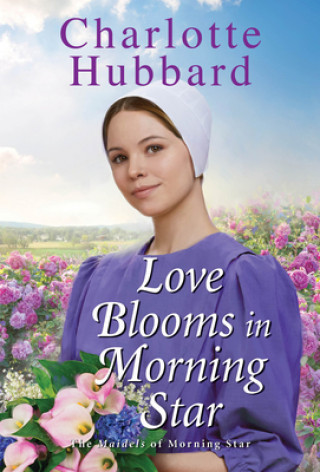 Knjiga Love Blooms in Morning Star Charlotte Hubbard