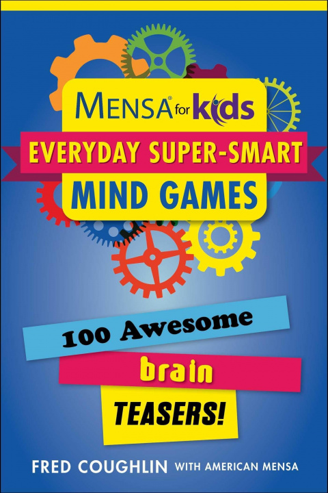 Buch Mensa for Kids: Everyday Super-Smart Mind Games: 100 Awesome Brain Teasers! 