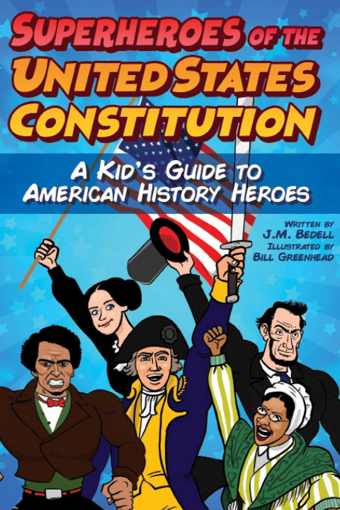Carte Superheroes of the United States Constitution: A Kid's Guide to American History Heroes Bill Greenhead
