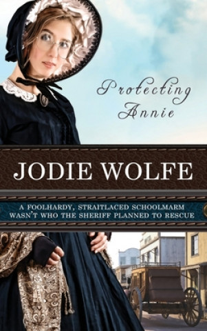 Kniha Protecting Annie Jodie Wolfe